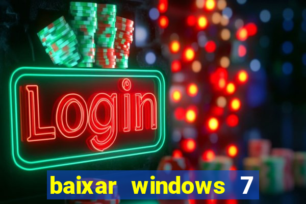 baixar windows 7 ultimate 64 bits com todos os drivers